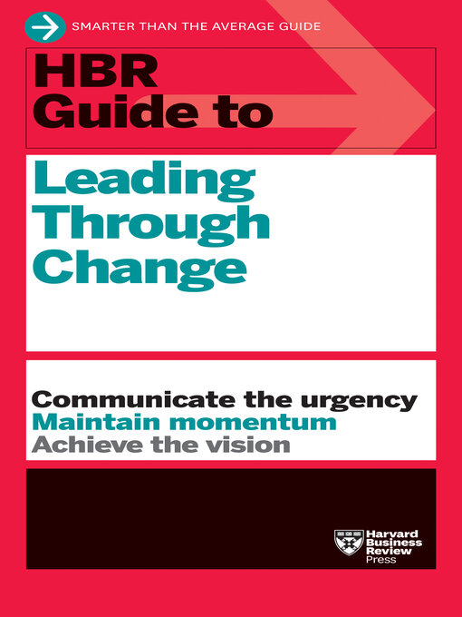 Title details for HBR Guide to Leading Through Change by Harvard Business Review - Wait list